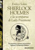 Enrico Solito - Sherlock Holmes e la scomparsa di Lady Freemon (2014)