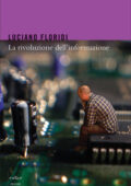 Luciano Floridi - La rivoluzione dell'informazione (2012)