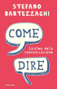 Stefano Bartezzaghi – Come dire. Galateo della comunicazione (2011)