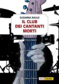 Susanna Raule - Il Club dei Cantanti Morti (2014)