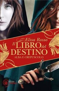Elisa Rosso – Il Libro Del Destino 03. Alba e crepuscolo (2011)