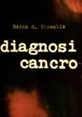 img Heinz G. Konsalik - Diagnosi Cancro...
