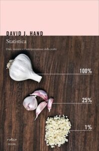 David J. Hand – Statistica. Dati, numeri e l’interpretazione della realtà (2012)