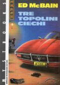 Ed McBain - Tre topolini ciechi (1991)