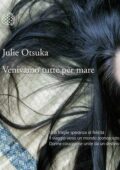 Julie Otsuka - Venivamo tutte per mare (2012)
