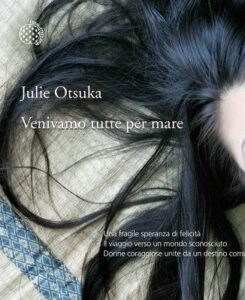 Julie Otsuka – Venivamo tutte per mare (2012)