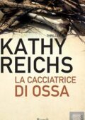 Kathy Reichs - La cacciatrice di ossa (2011)