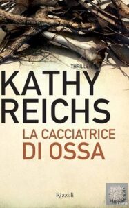 Kathy Reichs – La cacciatrice di ossa (2011)