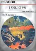 John W. Campbell Jr. - I Figli Di Mu (2012)