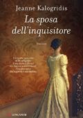 Jeanne Kalogridis - La sposa dell'inquisitore (2014)