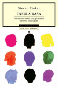 Steven Pinker – Tabula rasa. Perchè non è vero che gli uomini nascono tutti uguali (2010)