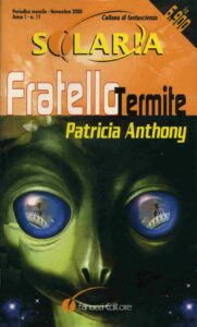 Patricia Anthony – Fratello Termite (2000)
