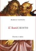 Marco Vannini - L'Anticristo. Storia e mito (2015)