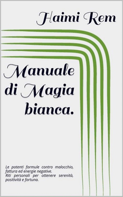 Haimi Rem – Manuale di Magia bianca (2016)