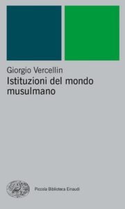 Giorgio Vercellin – Istituzioni del mondo musulmano (2017)