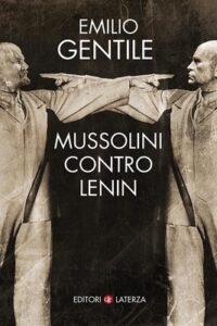 Emilio Gentile – Mussolini contro Lenin (2017)