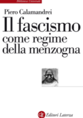 Piero Calamandrei - Il fascismo come regime della menzogna (2014)