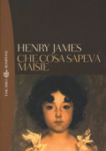 Henry James - Che cosa sapeva Maisie (2013)
