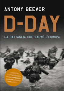 Antony Beevor – D-Day. La battaglia che salvò l’Europa (2013)