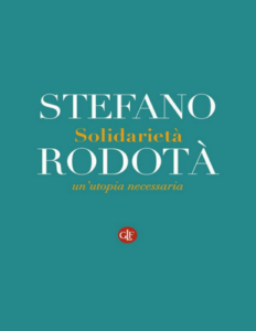 Stefano Rodotà – Solidarietà. Un’utopia necessaria (2015)