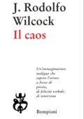 Juan Rodolfo Wilcock - Il caos (1960)