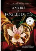img V.V. Ganeshananthan - Amori e foglie di tè (2010)