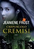 Jeaniene Frost - Night Huntress World Spin Off 01 - Crepuscolo cremisi (2011)