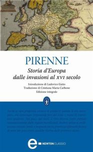 Henri Pirenne – Storia d’Europa dalle invasioni al XVI secolo (2012)