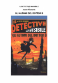 img Richards Justin - Il Detective Invisibile Vol 1° - Gli Automi Del Dottor B (2005)