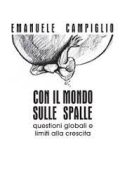 Emanuele Campiglio - Con il mondo sulle spalle. Questioni globali e limiti alla crescita (2010) PDF