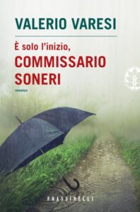 Valerio Varesi – E’ solo l’inizio, commissario Soneri (2011)