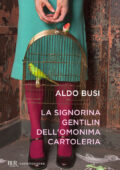 Aldo Busi - La signorina Gentilin dell'omonima cartoleria (2014)