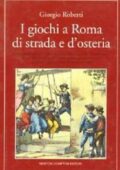 Giorgio Roberti - I giochi a Roma di strada e d'osteria (1995) PDF