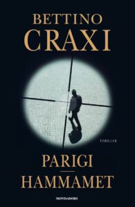 Bettino Craxi – Parigi-Hammamet (2020)