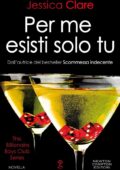 Jessica Clare - The billionaire boys club Vol. 6,5. Per me esisti solo tu (2017)