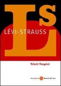 Claude Lévi-Strauss – Tristi tropici (2011)