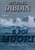 Michael Dibdin - ... E poi muori (2005)