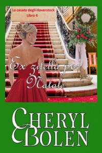 Cheryl Bolen – La casata degli Haverstock Vol. 4. Ex zitella per Natale (2019)