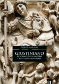 img Pierre Maraval - Giustiniano. Il sogno di un impero cristiano universale (2017)