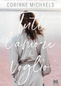 Corinne Michaels - Belonging Vol. 1. Tutto l'amore che voglio (2019)
