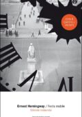 Ernest Hemingway - Festa mobile Edizione restaurata, con otto capitoli inediti (2015)