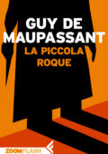 img Guy de Maupassant - La piccola Roque (2015)