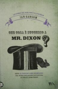 Ian Sansom – Che cosa è successo a Mr. Dixon (2014)