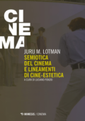 img Jurij M. Lotman - Semiotica del cinema e lineamenti di cine-estetica (2020)
