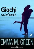 img Emma M. Green - Giochi insolenti - Vol. 4 (2016)