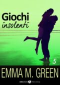 img Emma M. Green - Giochi insolenti - Vol. 5 (2016)