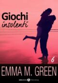 img Emma M. Green - Giochi insolenti - Vol. 6 (2016)