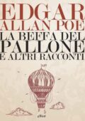 img Edgar Allan Poe - La beffa del pallone e altri racconti (2019)