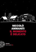 Niccolò Ammaniti - Il momento è delicato (2012)