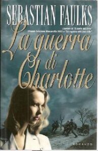 Sebastian Faulks – La guerra di Charlotte (2001)
